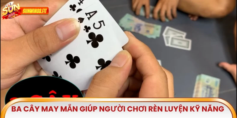Ba Cây May Mắn giúp người chơi rèn luyện kỹ năng tính toán