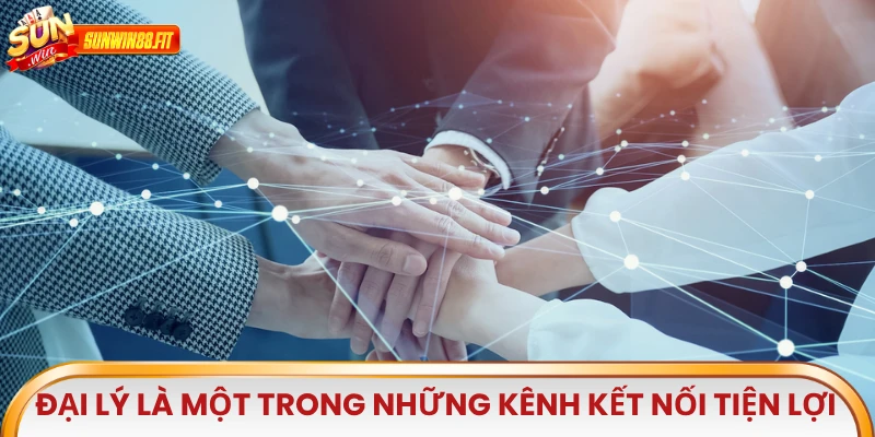 Đại lý là một trong những kênh kết nối tiện lợi nhất khi người chơi có thắc mắc