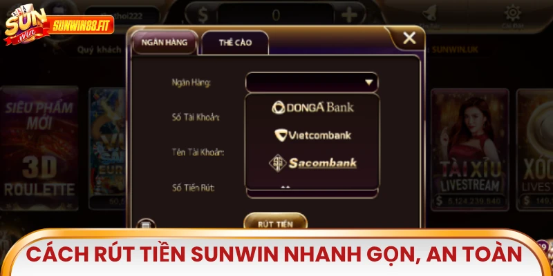 Cách rút tiền Sunwin nhanh gọn, an toàn cho anh em