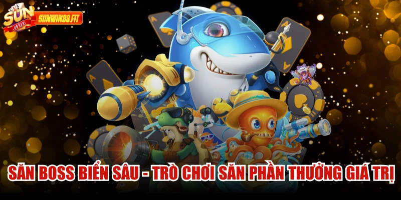 Săn Boss Biển Sâu