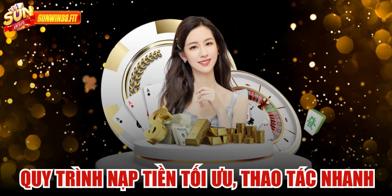 Quy trình nạp tiền tối ưu giúp người chơi thao tác nhanh chóng, an toàn