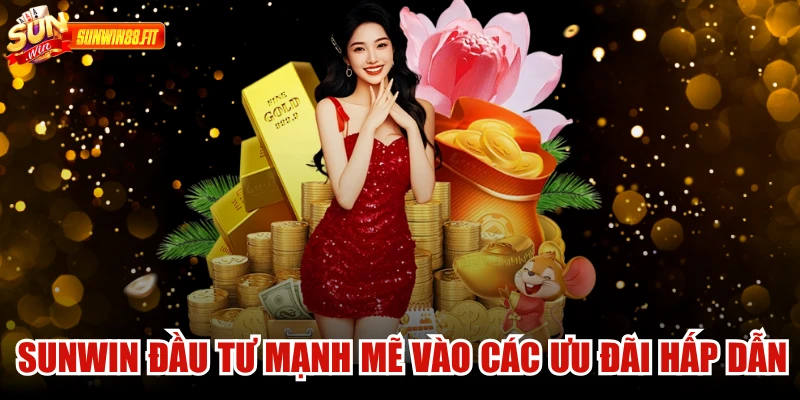 Sunwin đầu tư mạnh mẽ vào các ưu đãi hấp dẫn, mang lại giá trị cao