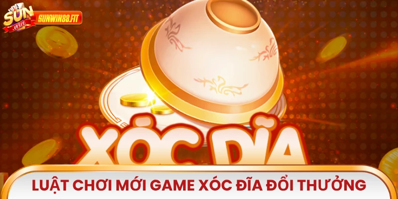 Luật chơi mới ở game Xóc Đĩa Đổi Thưởng